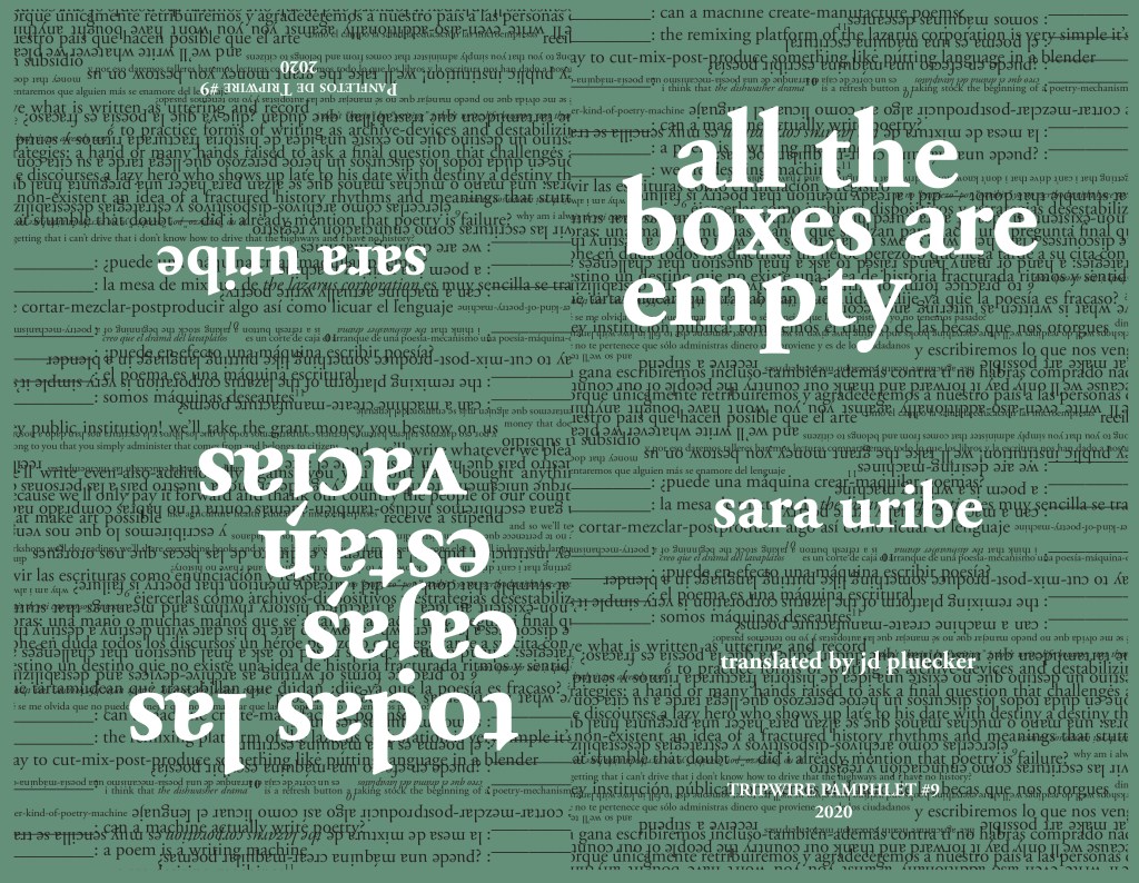 ANNOUNCING TRIPWIRE PAMPHLET #9: todas las cajas están vacías / all the boxes are empty, by Sara Uribe, translated by JD&nbsp;Pluecker.